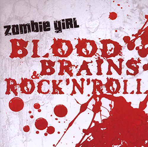 CD cover with blood splatters and text: "Zombie Girl - Blood, Brains & Rock'N Roll".