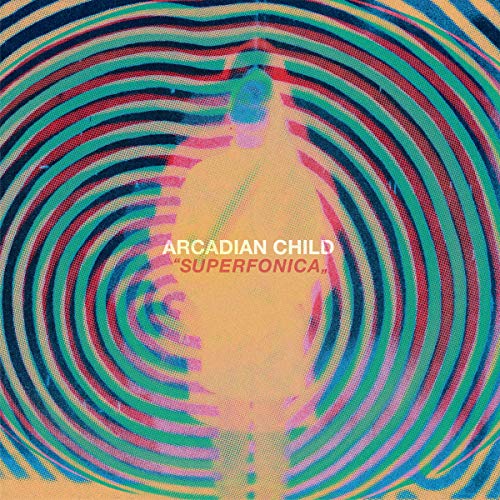 Arcadian Child - Superfonica  [VINYL]