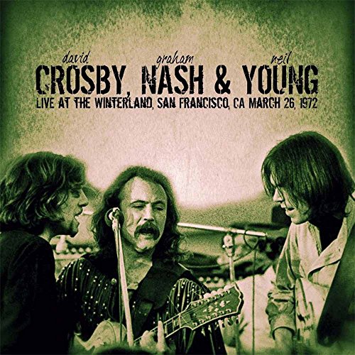 Crosby, Nash & Young - Live At Winterland San Francisco, CA March 26th 1972 [CD]