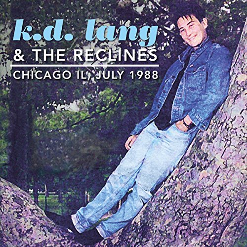 K.d. Lang & The Reclines - Chicago Il, July 1988 [CD]