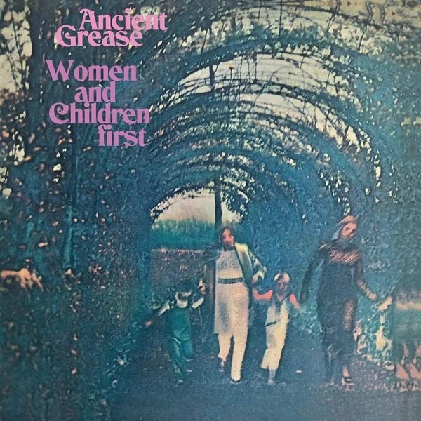 Ancient Grease - Women And Children First  [VINYL]