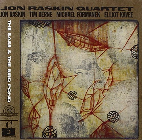 Jon Raskin Quartet: The Bass & - Jon Raskin Quartet: The Bass & The Bird Pond [CD]