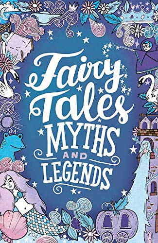 Fairy Tales, Myths and Legends: 1 (Scholastic Classics)