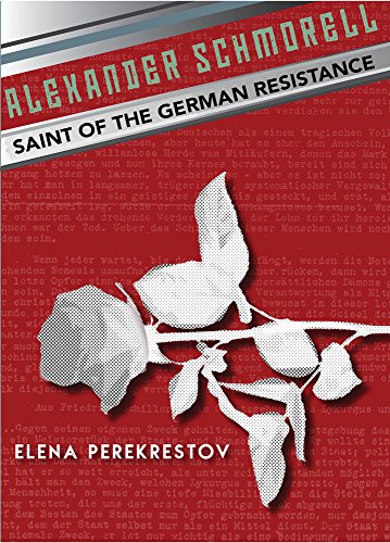 Alexander Schmorell : Saint of the German Resistance