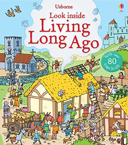 Look Inside Living Long Ago (Look Inside): 1 (Look Inside Board Books)