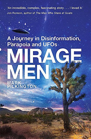 Mirage Men: A Journey into Disinformation, Paranoia and UFOs. (Tom Thorne Novels)