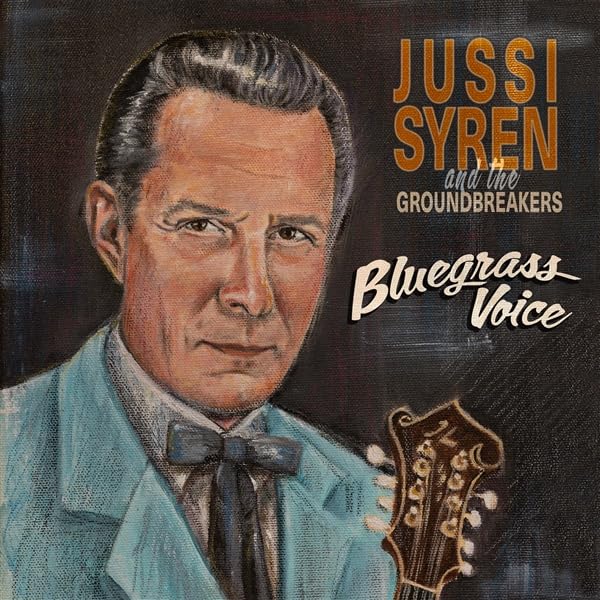 Jussi Syren And The Groundbreakers - Bluegrass Voice [VINYL]