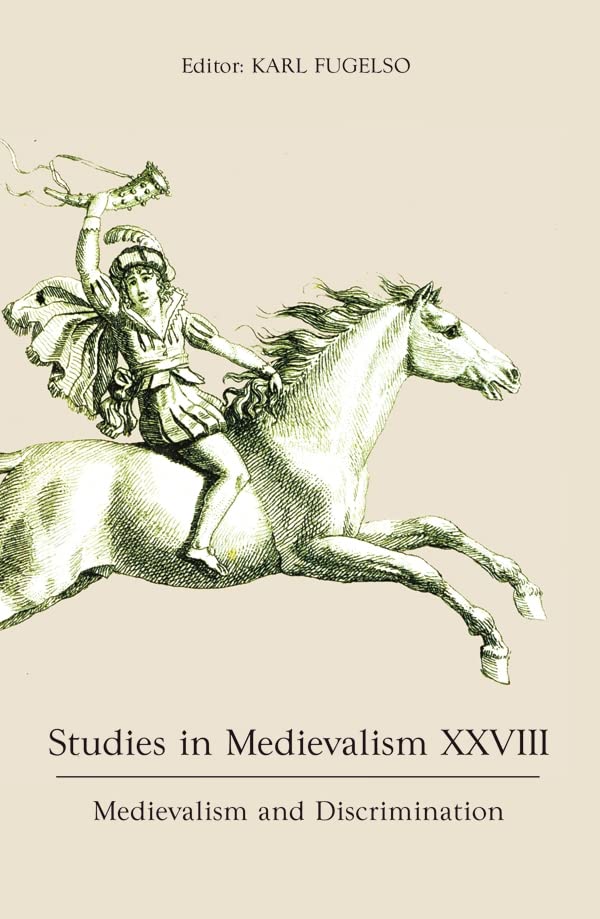 Studies in Medievalism XXVIII : Medievalism and Discrimination