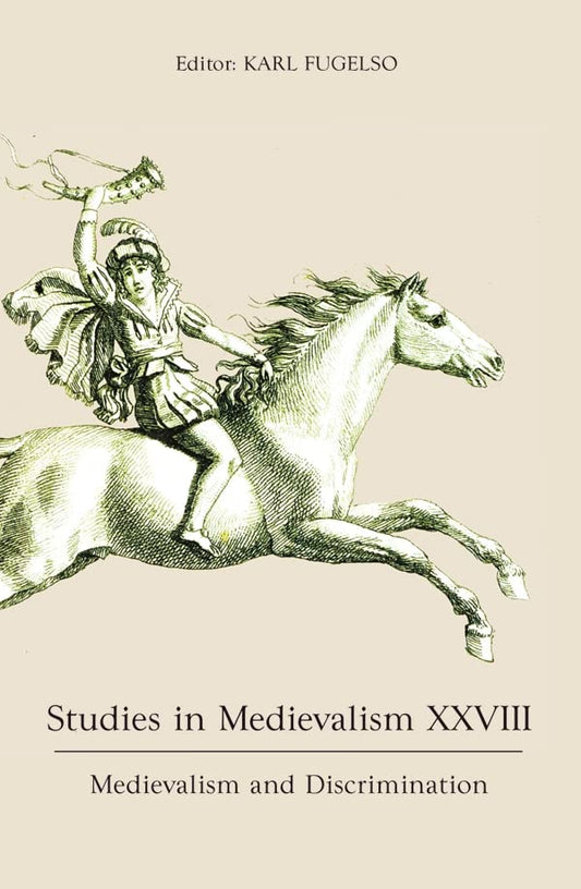 Studies in Medievalism XXVIII : Medievalism and Discrimination