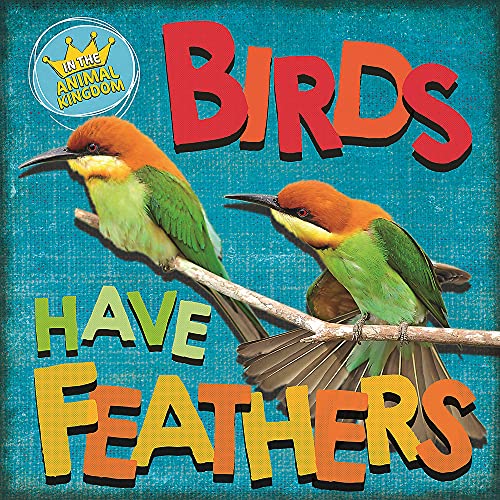 Birds Have Feathers