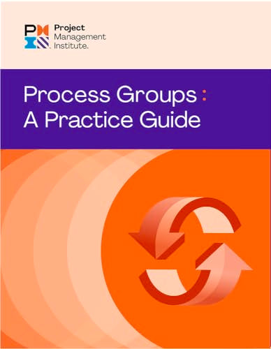 Process Groups : A Practice Guide