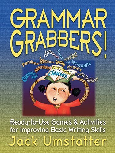 Grammar Grabbers!: Ready-to-Use Games and Activities for Improving Basic Writing Skills