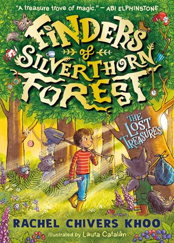 Finders of Silverthorn Forest: The Lost Treasures : An enchanting and magical woodland adventure story for children aged 6, 7, 8, 9 - the perfect gift for fans of fantasy and friendship