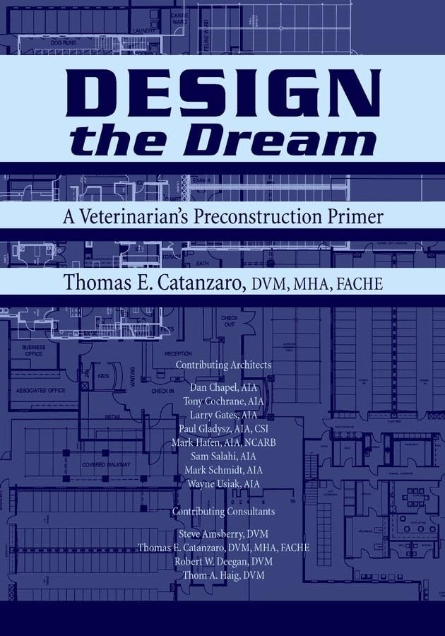 Design the Dream: A Veterinarians Preconstruction Primer
