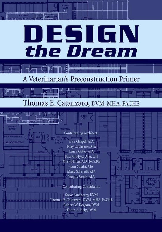 Design the Dream: A Veterinarians Preconstruction Primer