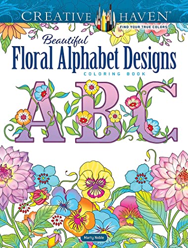 Creative Haven Beautiful Floral Alphabet Designs Coloring Book