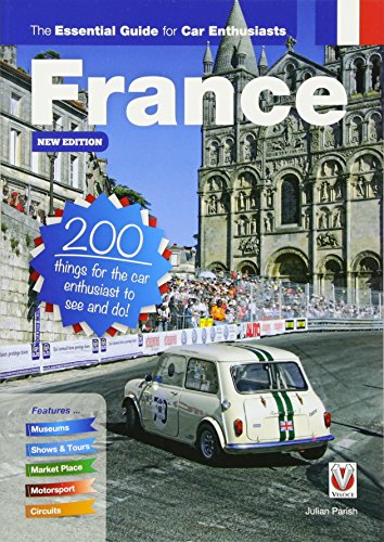 France: The Essential Guide for Car Enthusiasts New Edition