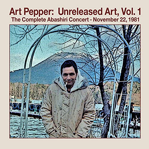 Art Pepper - Unreleased Art Volume 1: The Complete Abashiri Concert - November 22, 1981 [CD]