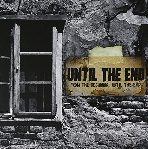 Until The End - From The Beginning, Until The End [CD]