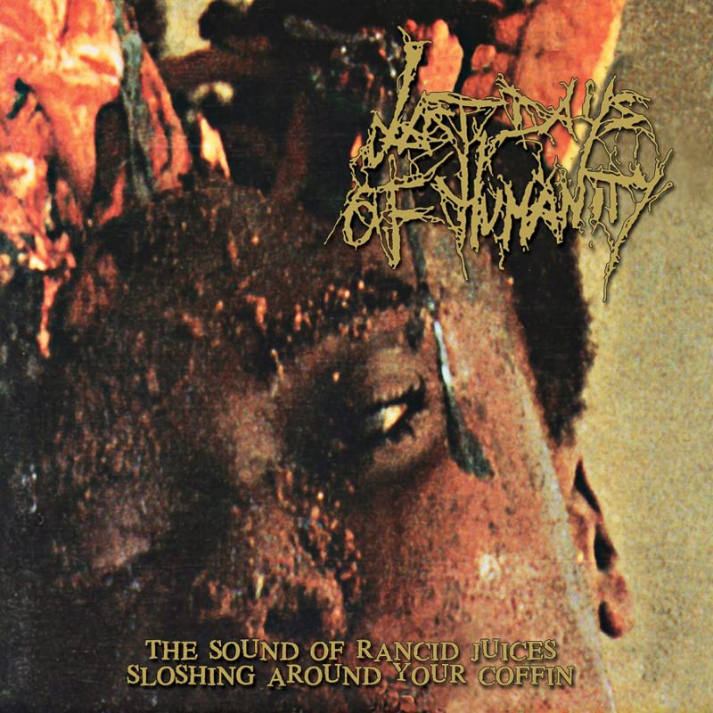 Last Days Of Humanity - The Sound Of Rancid Juices Sloshing Around Your Coffin (Ultra Clear/Swamp Green) [VINYL]