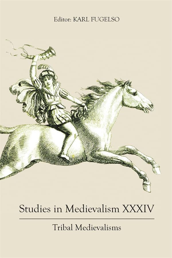 Studies in Medievalism XXXIV : Tribal Medievalisms