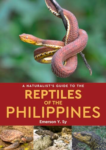 A Naturalist's Guide to the Reptiles of the Philippines (Naturalists' Guides)