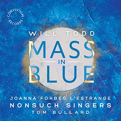 Nonsuch Singers - Will Todd: Mass in Blue [CD]