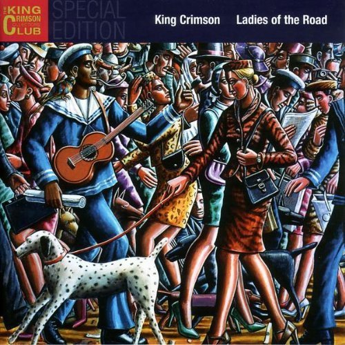 CD cover for King Crimson’s “Ladies of the Road” with illustrated crowd scene.