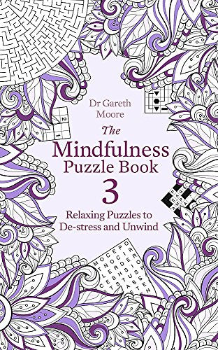 The Mindfulness Puzzle Book 3: Relaxing Puzzles to De-Stress and Unwind (Mindfulness Puzzle Books)