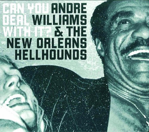 Andre Williams - Can You Deal With It? [CD]