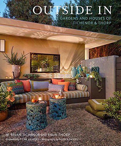Outside In : The Gardens and Houses of Tichenor & Thorp