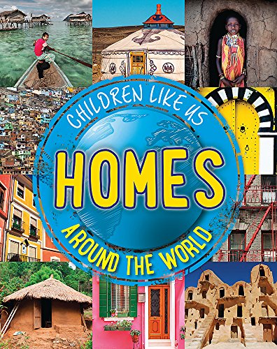 Homes Around the World (Children Like Us)