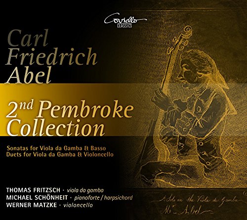 Fritzsch/Schönheit/Matzke - Carl Friedrich Abel: Second Pembroke Collection: Sonatas for Viola da Gamba & Basso/Duets for Viola da Gamba & Violoncello [CD]