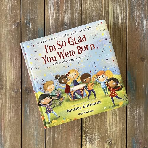 I'm So Glad You Were Born : Celebrating Who You Are