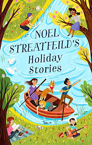 Noel Streatfeild’s Holiday Stories: By the author of 'Ballet Shoes' (Virago Modern Classics)