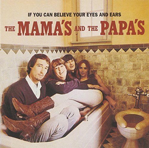 Mamas & Papas - If You Can Believe Your Eyes and Ears [CD]