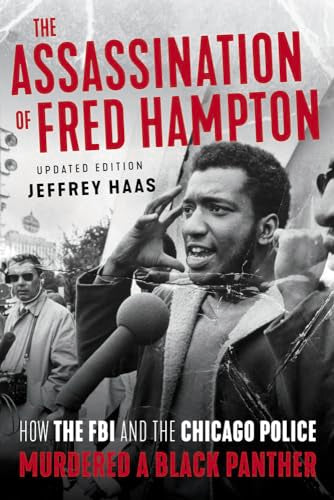 The Assassination of Fred Hampton : How the FBI and the Chicago Police Murdered a Black Panther