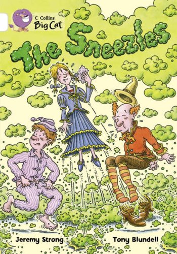 The Sneezles: A humorous fantasy by leading children’s writer Jeremy Strong. (Collins Big Cat): Band 10/White
