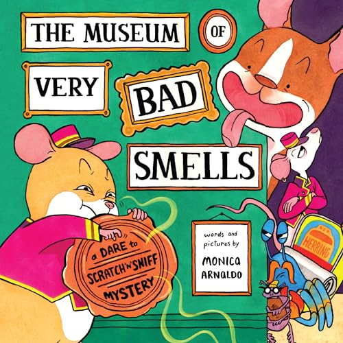 The Museum of Very Bad Smells : A Dare to Scratch "n' Sniff Mystery