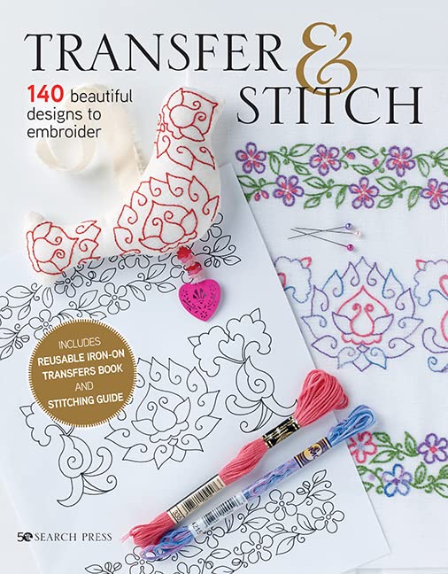 Transfer & Stitch: 140 beautiful designs to embroider