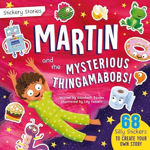 Stickery Stories: Martin and the Mysterious Thingamabobs - A boredom-busting sticker activity storybook for 4-8 year olds!