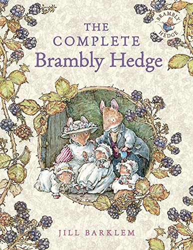 The Complete Brambly Hedge: Celebrating forty years of Brambly Hedge with this gorgeous storybook treasury