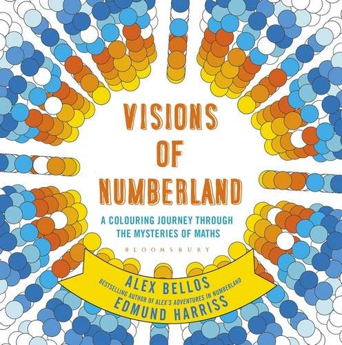 Visions of Numberland: A Colouring Journey Through the Mysteries of Maths