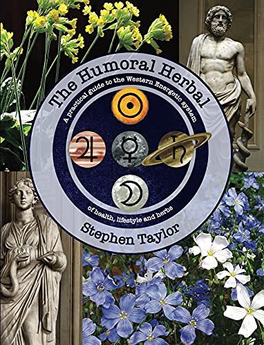 The Humoral Herbal: A Practical Guide to the Western Energetic System