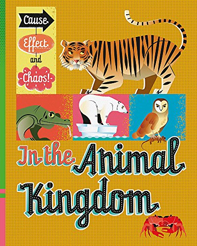In the Animal Kingdom (Cause, Effect and Chaos!)
