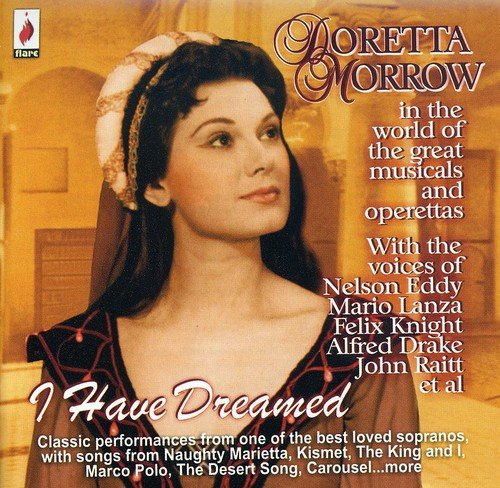 Doretta Morrow - I Have Dreamed: Doretta Morrow in the World of the Great Musicals and Operettas [CD]
