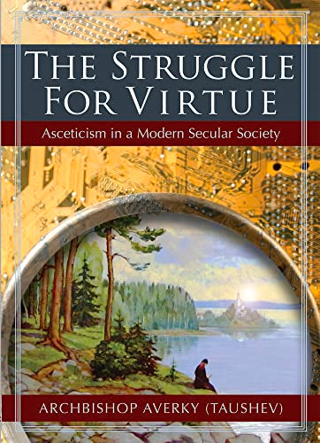 The Struggle for Virtue : Asceticism in a Modern Secular Society