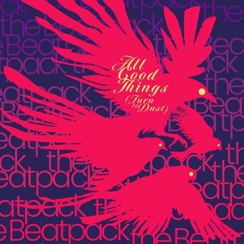Beatpack The - All Good Things (Turn To Dust) [VINYL]