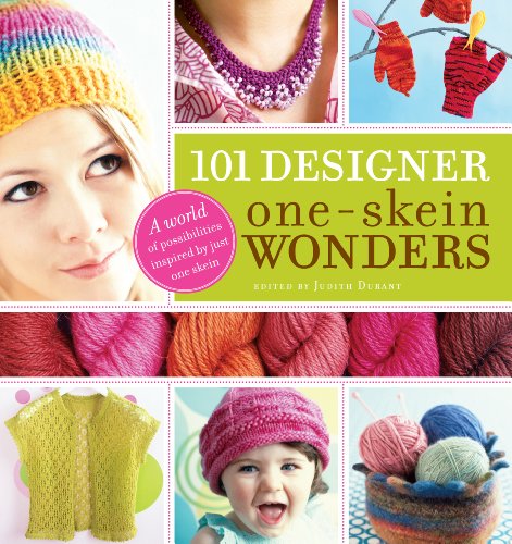 101 Designer One-Skein Wonders® : A World of Possibilities Inspired by Just One Skein
