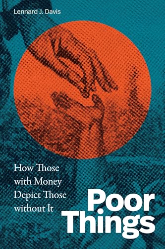 Poor Things : How Those with Money Depict Those Without It
